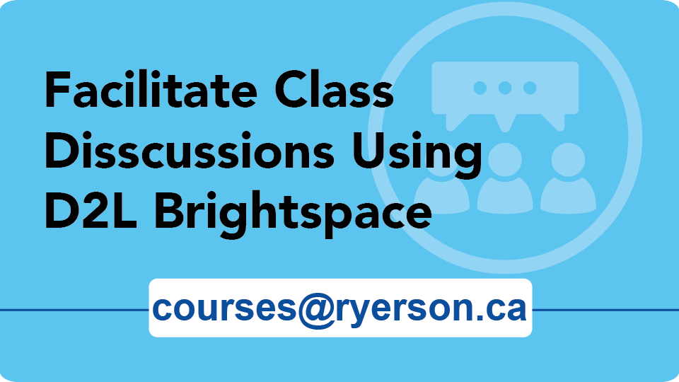 Facilitate class discussions using D2L Brightspace