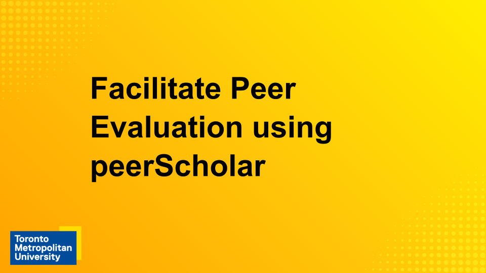 View the webinar "Facilitate peer evaluation in peerScholar"