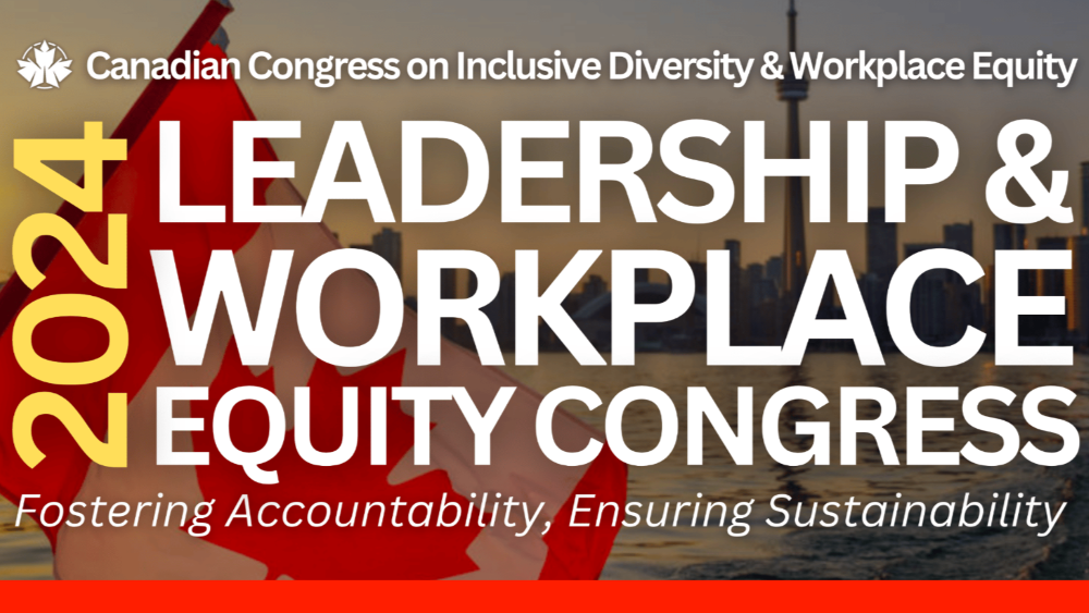 Event graphic for the 2024 Leadership & Workplace Equity Congress by the Canadian Congress on Inclusive Diversity and Workplace Equity - Fostering Accountability and Ensuring Sustainability.