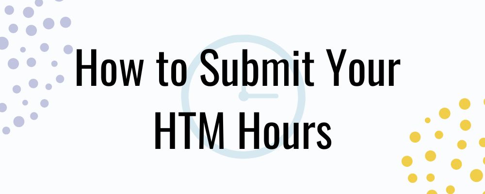 How to Submit Your HTM Hours - 1 