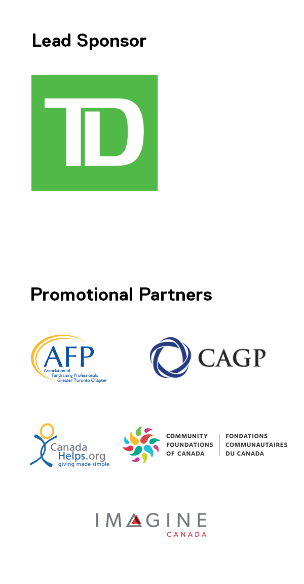 Lead Sponsor: TD; Promotional Partners: Association of Fundraising Professionals; Canadian Association of Gift Planners; Canada Helps; Community Foundations Canada; Imagine Canada