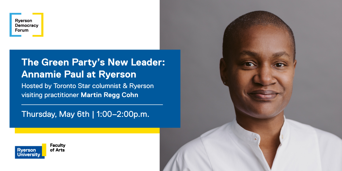 Event Banner - The Green Party’s New Leader: Annamie Paul at Ryerson
