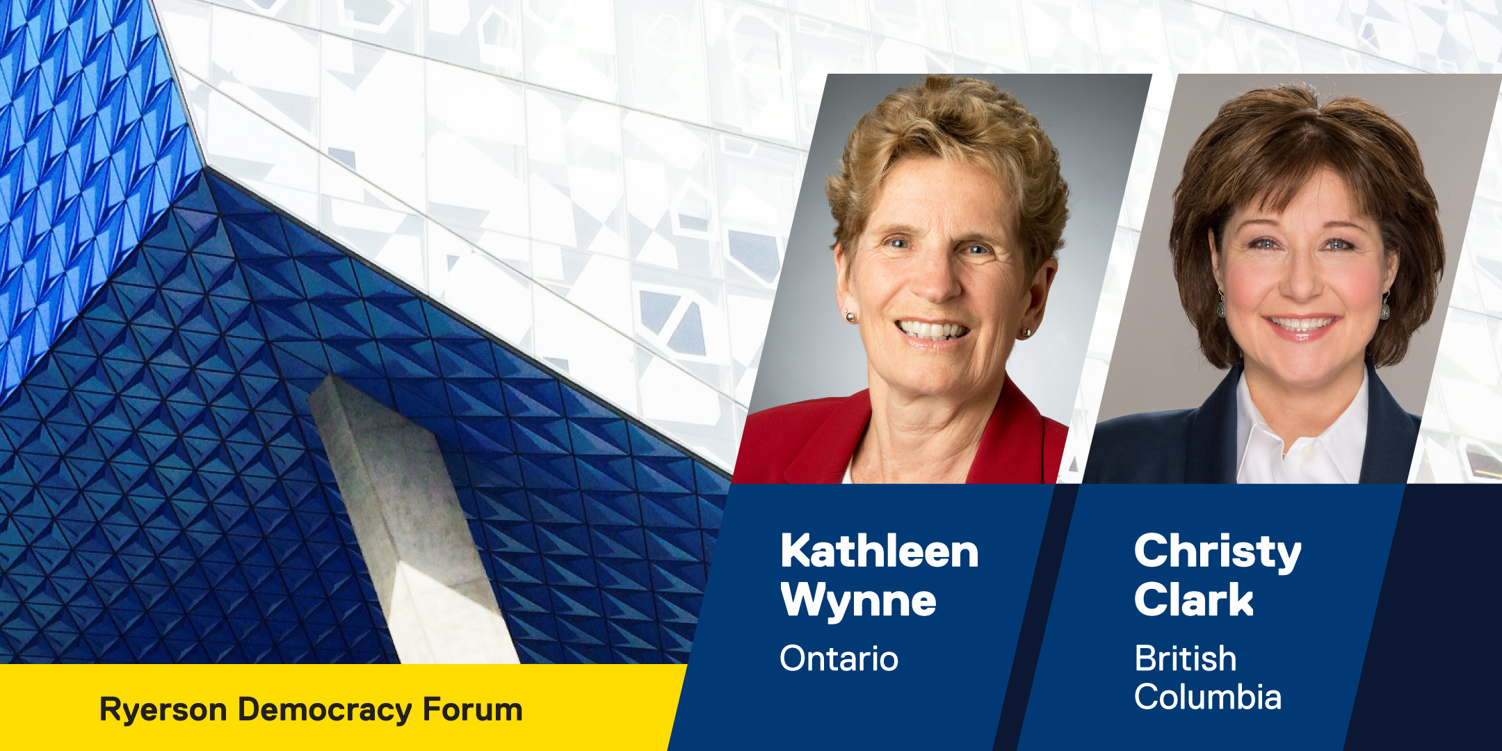 Ryerson Democracy Forum with Kathleen Wynne and Christy Clark