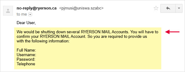 Phishing email stating, 'We would be shutting down several RYERSON MAIL Accounts. You will have to confirm your RYERSON MAIL Account. So you are required to provide us with the following information.  Full Name: Username: Password: Telephone'