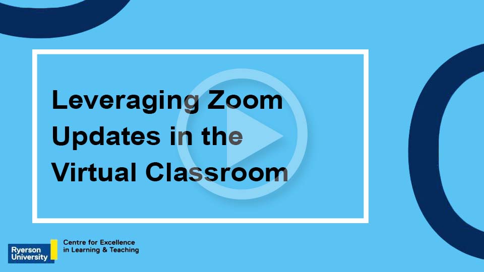 Leveraging Zoom Updates in the Virtual Classroom