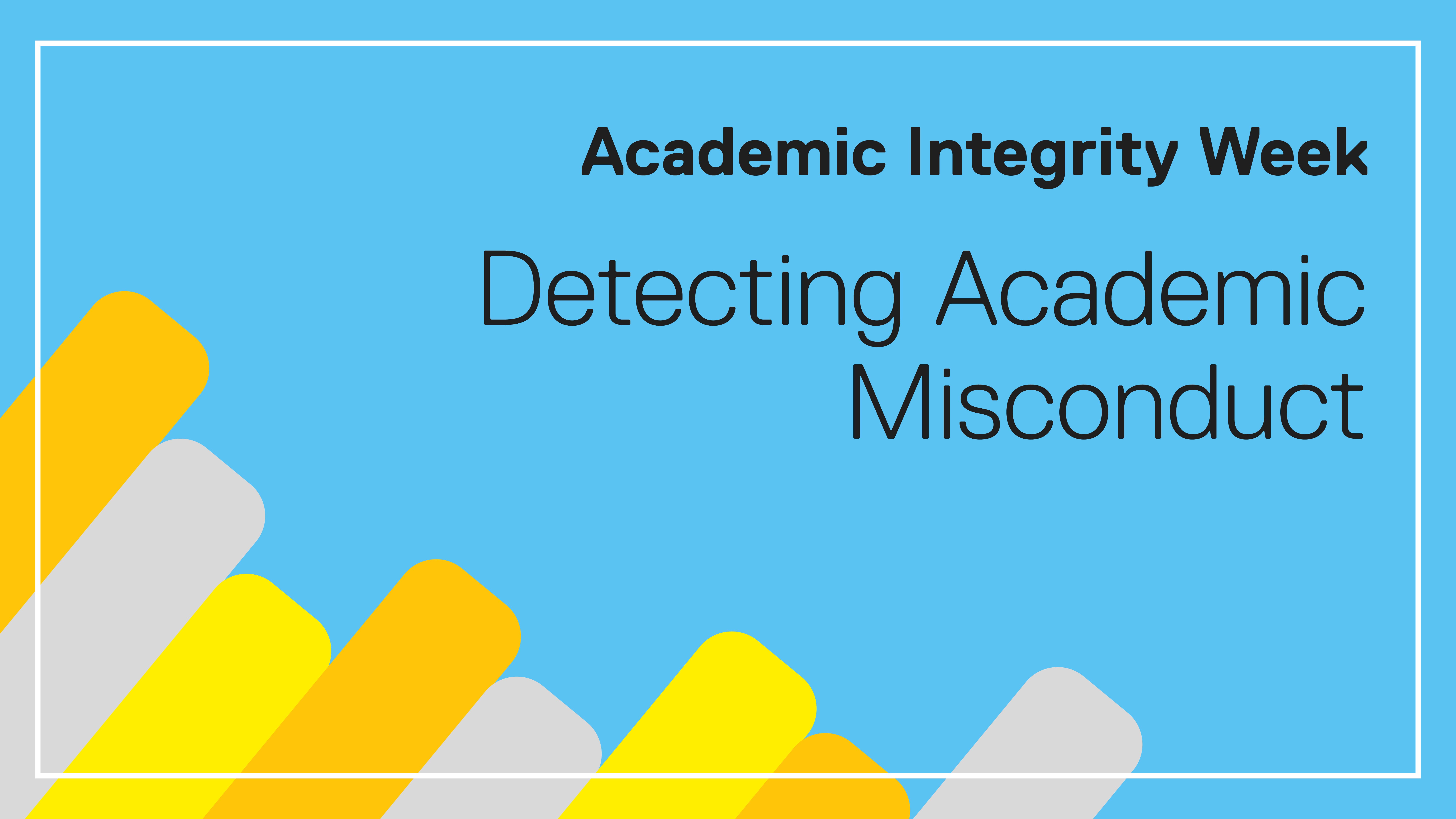 Academic Integrity Week: Detecting Academic Misconduct 
