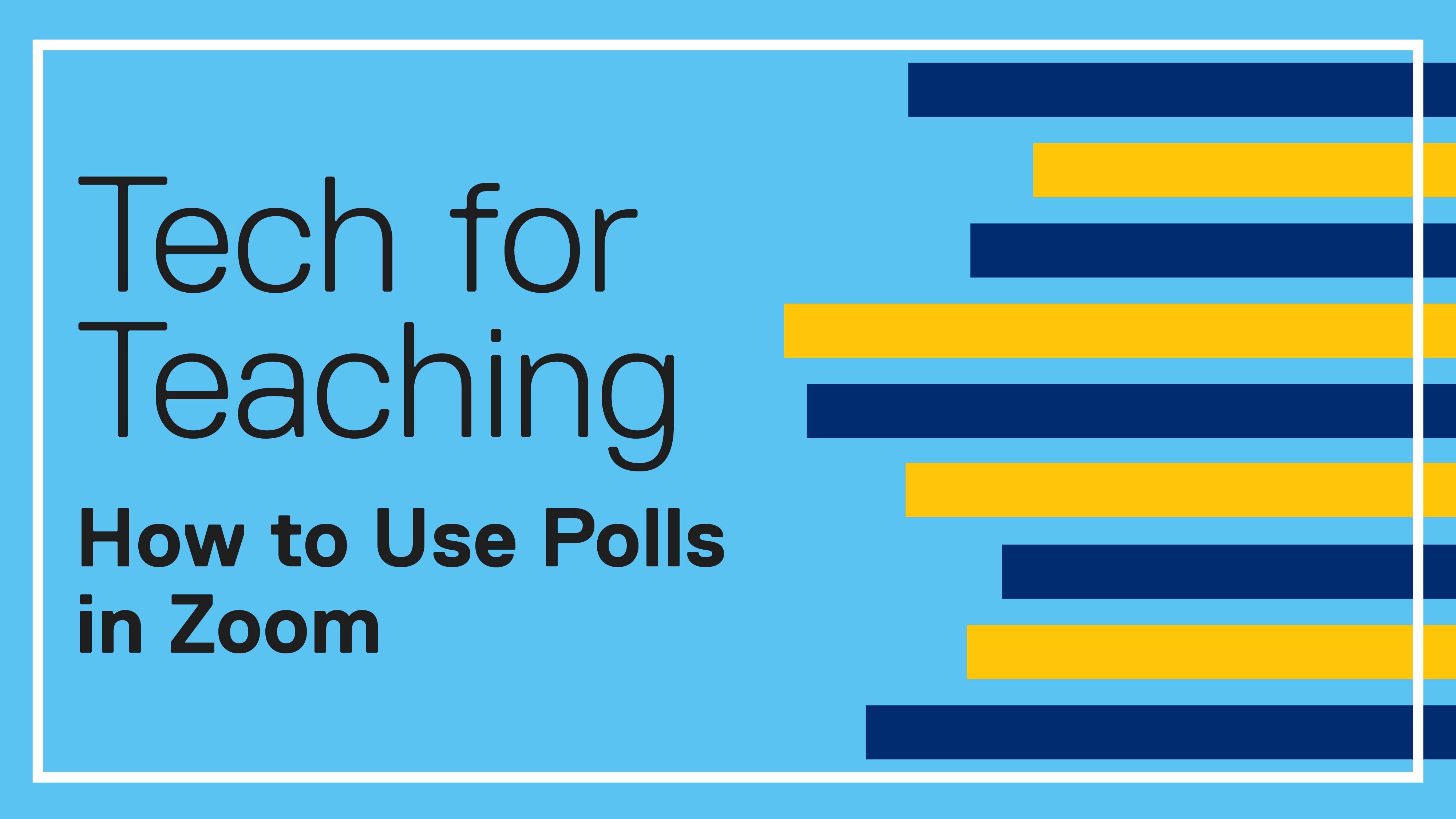 Tech for Teaching: How to Use Polls in Zoom