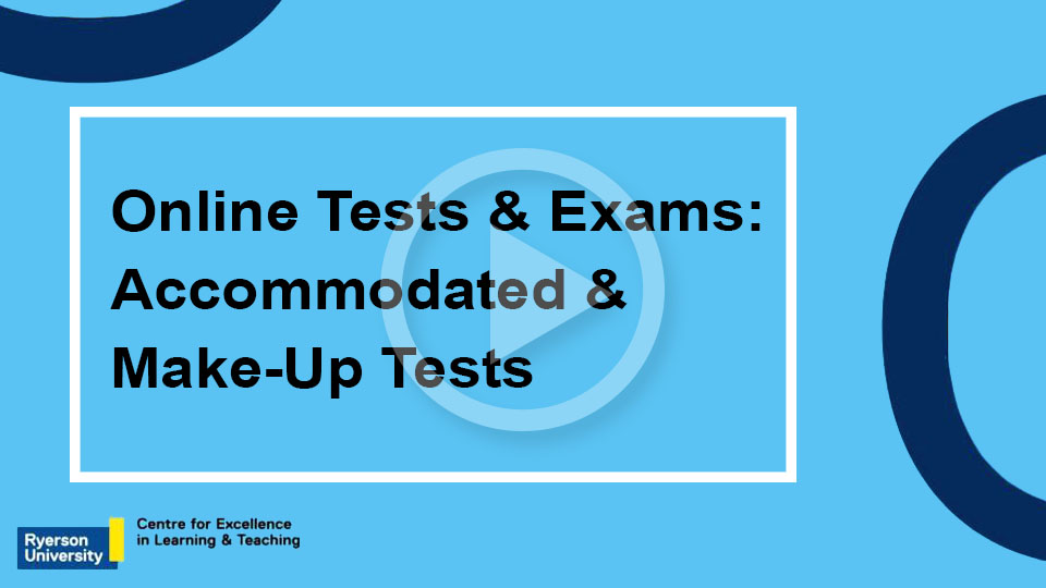 Online Tests & Exams:  Accommodated &  Make-Up Tests