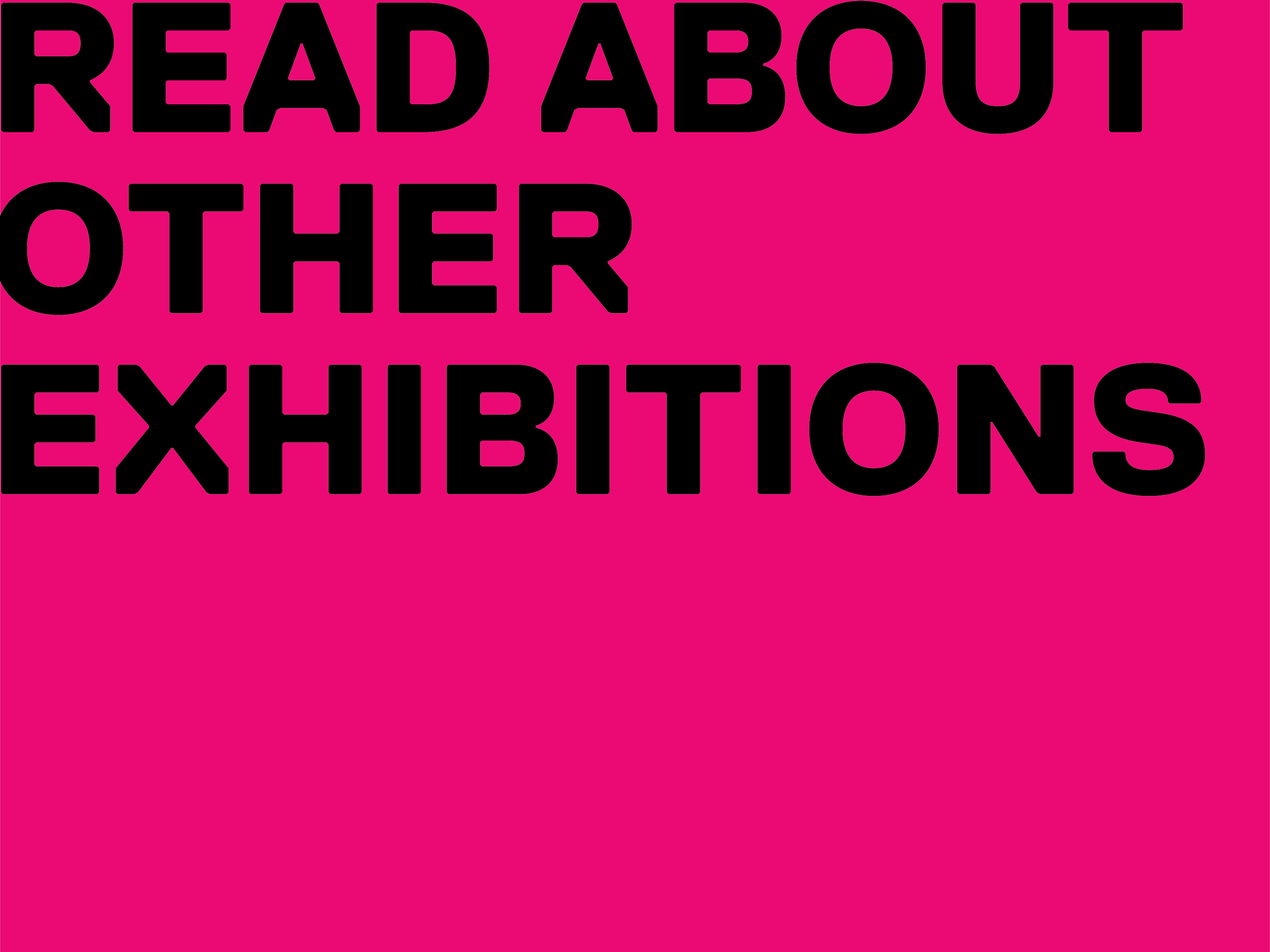 Read about other exhibitions.