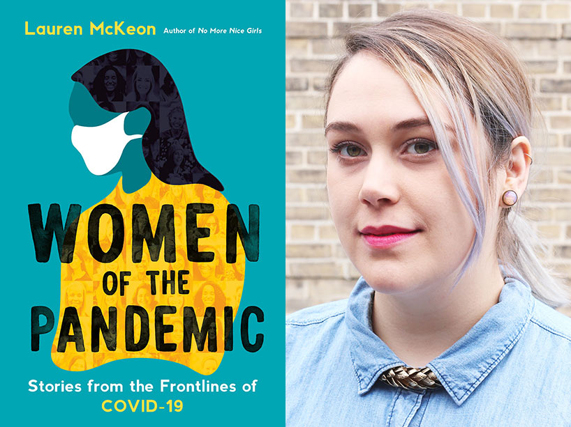 At left, the cover of Lauren McKeon’s new book, Women of the Pandemic, and at right, a headshot of author Lauren McKeon.