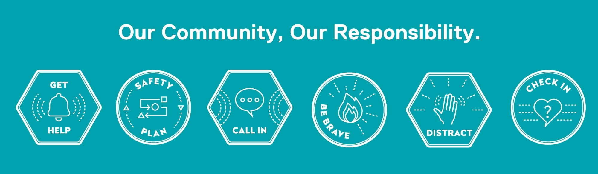 Graphic of 6 white bystander intervention badges on a teal background with the text "our community, our responsibility." at the top.