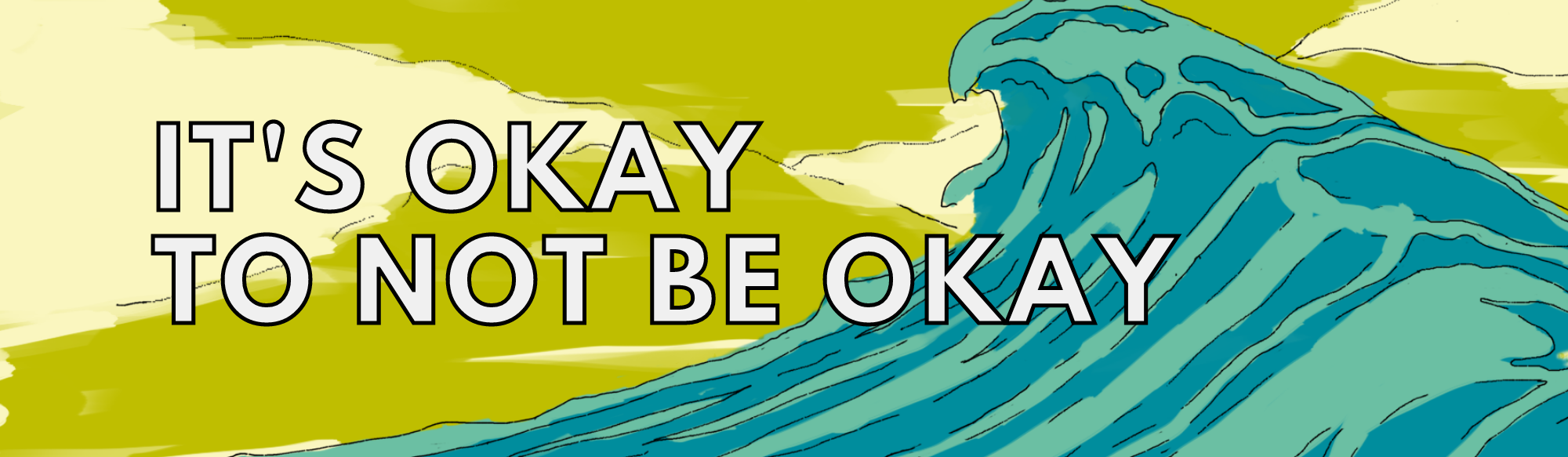 Graphic with the text "it's okay to not be okay" on top of an illustration of a wave.