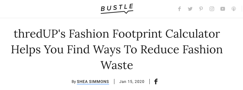Bustle Headline, reads: "thredUP's Fashion Footprint Calculator Helps You Find Ways to Reduce Fashion Waste"