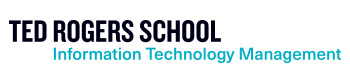 "Ted Rogers School" in black on the top, "Information Technology Management" in teal on the bottom