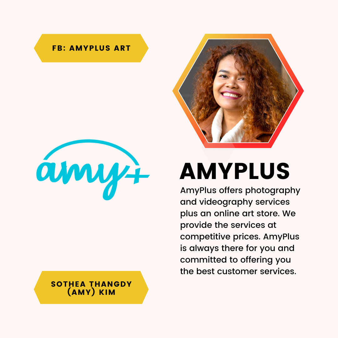 A feature of Sothea Thangdy (Amy) Kim and AmyPlus. AmyPlus offers photography and videography services plus an online art store. We provide the services at competitive prices. AmyPlus is always there for you and committed to offering you the best customer services.